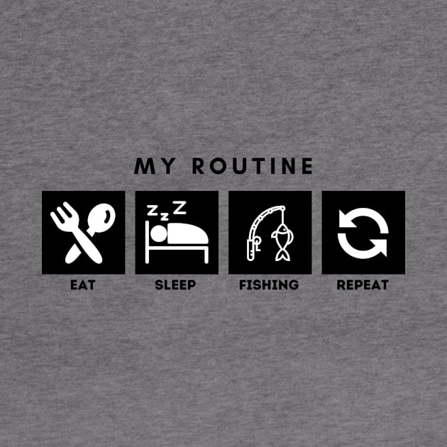 My Routine Eat Sleep Fishing Repeat by Qibar Design